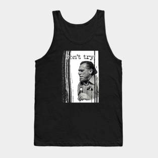 Bukowski: 'Don't try' Tank Top